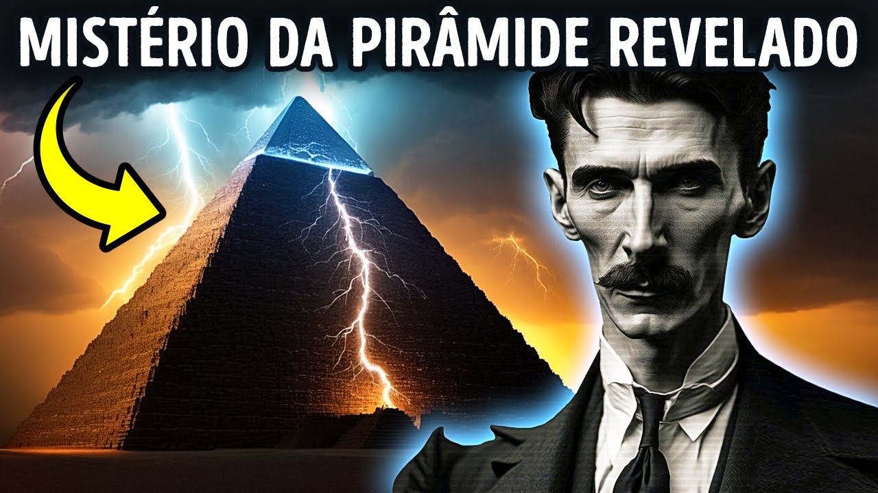 Tesla desvendou o antigo mistério das pirâmides