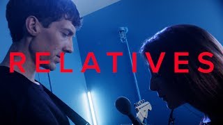Relatives | Give It A Try | The Blue Room