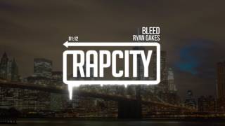 Ryan Oakes - Bleed (prod. Kevin Peterson)