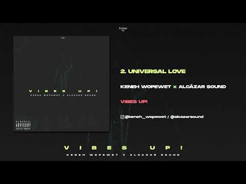 KENEH WOPEWET X ALCAZAR SOUND - UNIVERSAL LOVE [VIBES UP!]