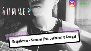 Deepshower - Summer (feat. Jeebanoff & George)