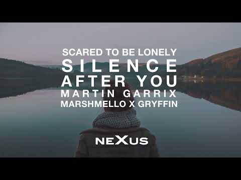 Martin Garrix X Marshmello X Gryffin - Scared To Be Lonely X Silence X After You (NeXus Mashup)