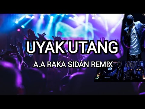 Uyak Utang Remix - A.A Raka Sidan