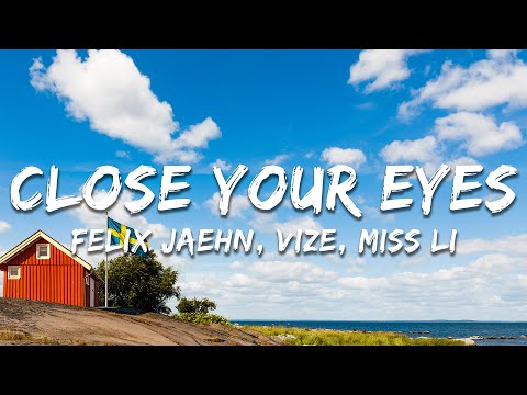 Felix Jaehn, VIZE, Miss Li - Close Your Eyes (Lyrics)
