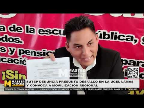 SUTEP DENUNCIA PRESUNTO DESFALCO EN LA UGEL LAMAS Y CONVOCA A MOVILIZACIÓN REGIONAL