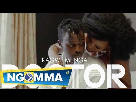 Kagwe Mungai - Doctor (Official Video)