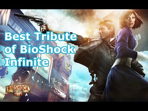 Best BioShock Infinite Tribute
