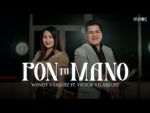 Wendy Vásquez - Pon Tu Mano Ft. Victor Velásquez (Videoclip Oficial)