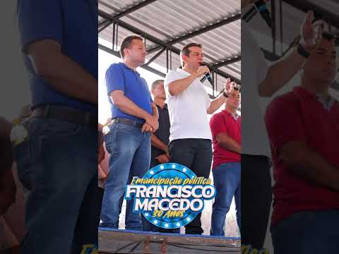 Deputado Federal Castro Neto30 anos de emancipação política de Francisco Macedo-PI ! 