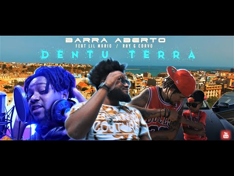 Barra Aberto - Dentu Terra Feat Lil Mario & Ray G