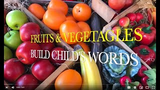 BUILD CHILD'S WORDS / Learn ABC FRUITS & VEGETABLES / ENGLISH EDUCATION / Toddlers, Preschool, K-3