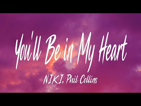 NIKI - You'll Be in My Heart (Lyrics) ft. Phil Collins