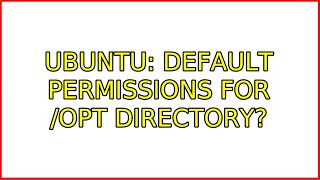 Ubuntu: Default permissions for /opt directory?