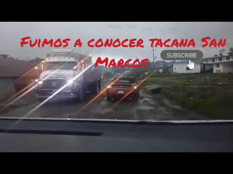 Visitamos a TACANA SAN Marcos Guatemala 