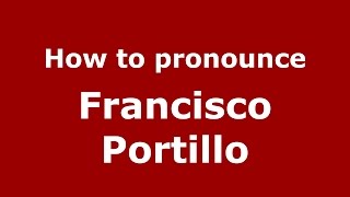 How to pronounce Francisco Portillo