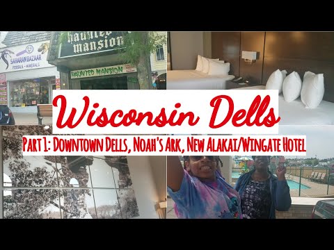 Wisconsin Dells Part 1 | Downtown, Noah's Ark, NEW Alakai/Wingate Hotel