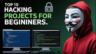Top 10 Hacking Projects for Beginners in 2025!