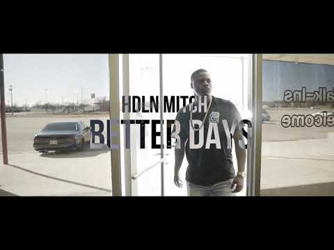 HDLN Mitch - Better Days (Official Music Video)