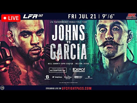 LFA 163: Johns vs. Garcia | LIVE STREAM | MMA Fight Companion | Legacy Fighting Alliance | TEXAS
