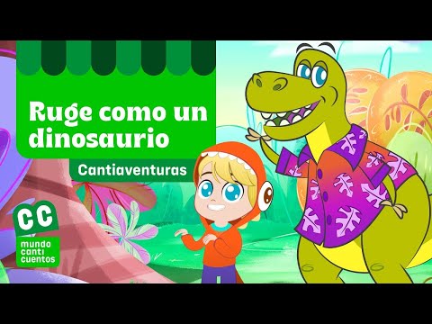 Ruge Como Un Dinosaurio, Cantiaventuras - Mundo Canticuentos