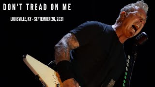 Metallica - Don&#39;t Tread On Me (Louisville, KY - September 26, 2021)