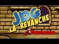 JDG la Revanche - Fantasia - Partie 1