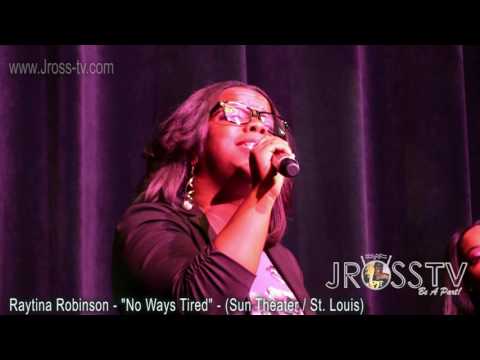 James Ross @ Raytina Robinson - "No Ways Tired" - www.Jross-tv.com (St. Louis)