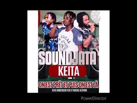 Dj soundjata Keita Feat Anderson 1er et Roche Acthur (ON N'EST PRÊT EPUIS ON EST LÀ)