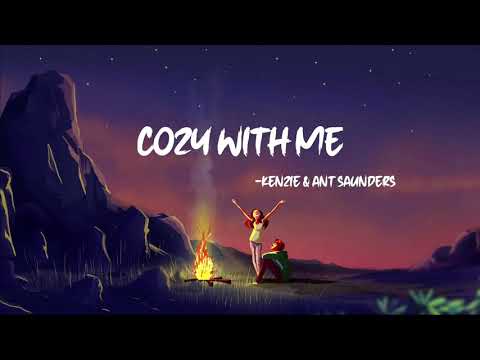 Cozy With Me - kenzie & Ant Saunders (Lyrics)