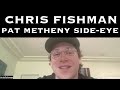 Chris Fishman (Pat Metheny Side-Eye) - The ProgCast with Gregg Bendian