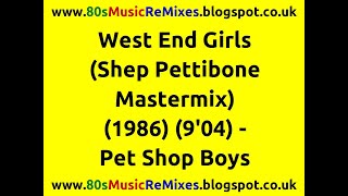 West End Girls (Shep Pettibone Mastermix) - Pet Shop Boys | 80s Dance Music | 80s Club Mixes