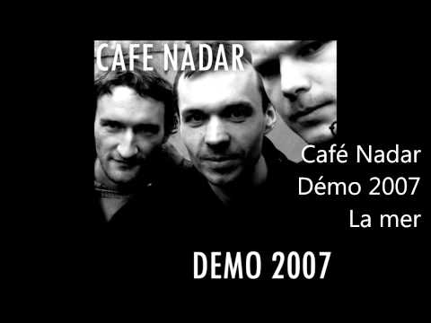 Café Nadar - Demo 2007 - La mer