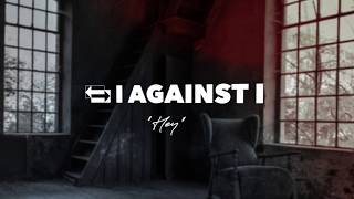 I Against I - Hey video