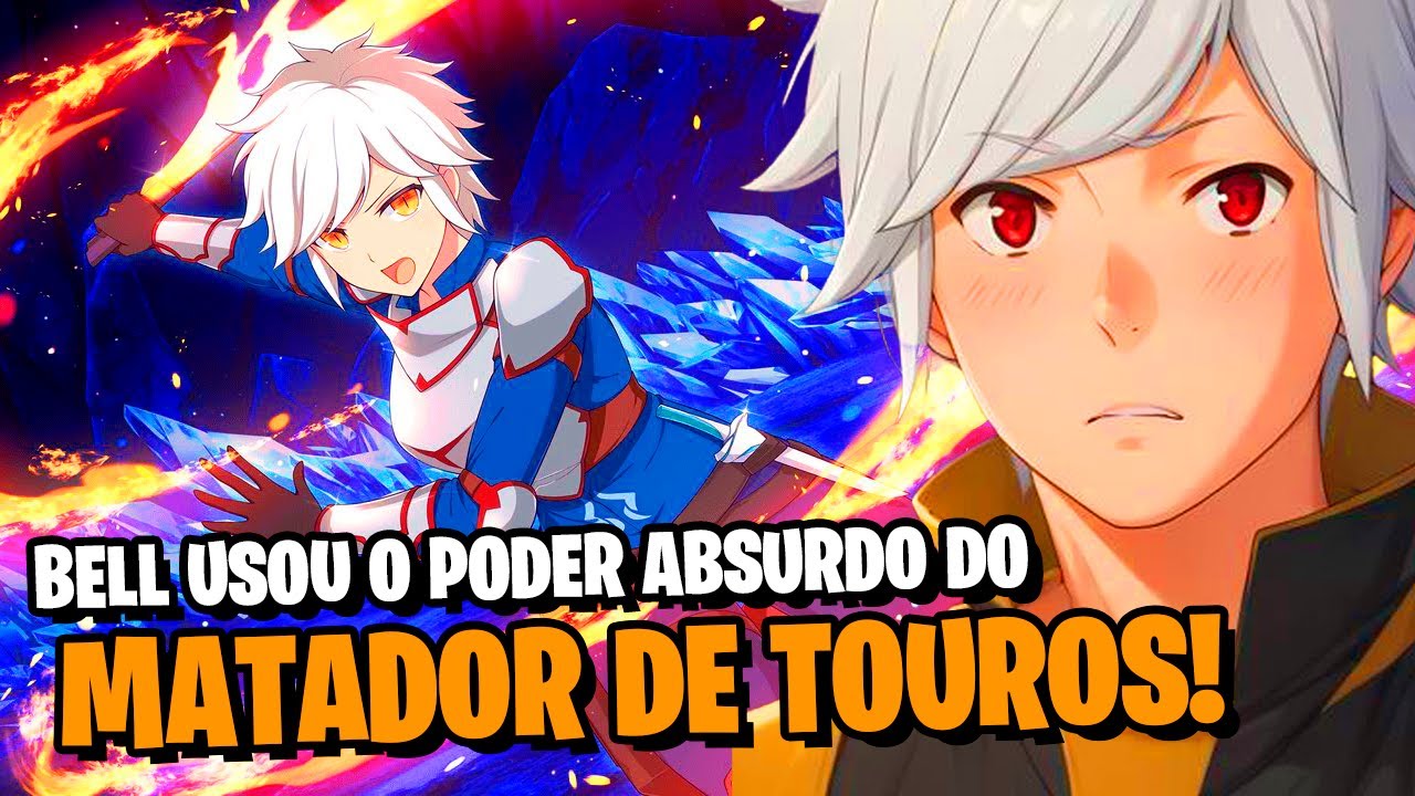 DANMACHI: BELL USOU PELA PRIMEIRA VEZ A HABILIDADE SUPREMA "ASSASSINO DE TOUROS!" | SPOILERS