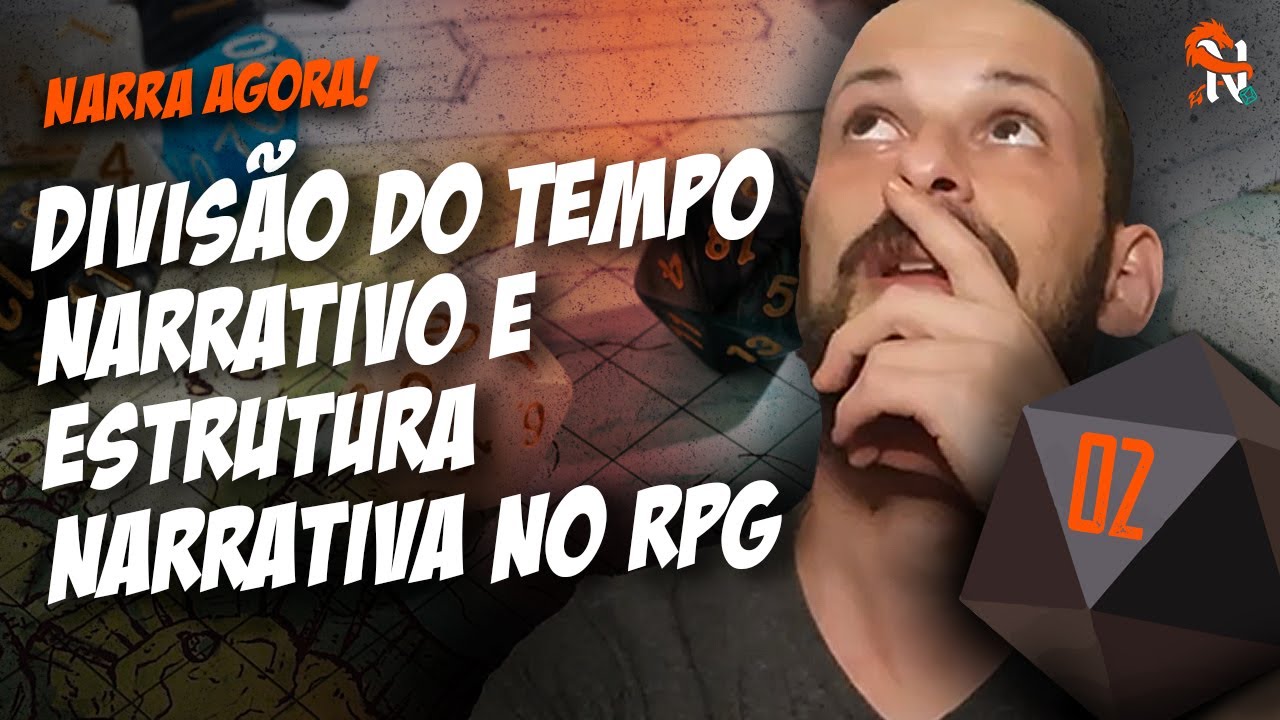 Divisão do Tempo Narrativo e Estrutura Narrativa no RPG - Narradores Narrados - Ep. 2