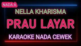 Download lagu PRAU LAYAR - KARAOKE NADA CEWEK - NELLA KhARISMA mp3 Download lagu PRAU LAYAR - KARAOKE NADA CEWEK - NELLA KhARISMA mp3