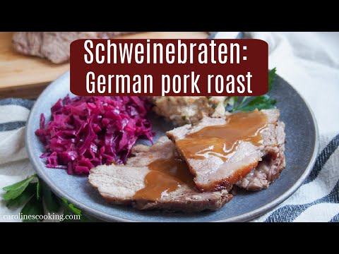 Schweinebraten - German roast pork