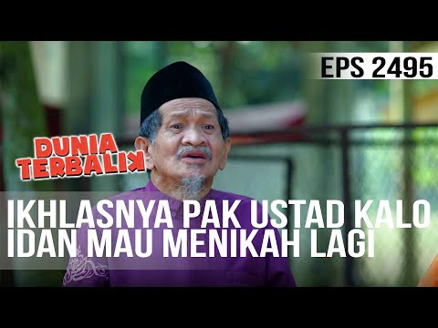 KEIKHLASAN PAK USTAD KALO KANG IDAN MAU MENIKAH LAGI - DUNIA TERBALIK