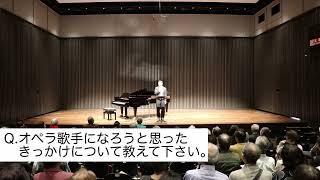 Q1. オペラ歌手になろうと思ったきっかけについて教えて下さい。
