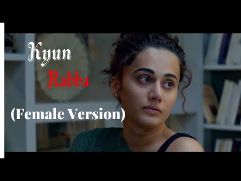 Kyun Rabba (Female Version) - Badla | Amitabh Bachchan | Taapsee Pannu