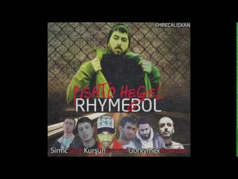 Pişhto Hegel - Ryhme Bol(feat.SirMc&Serin&Kurşun&Karayel&Gorkymex&Anekdot)