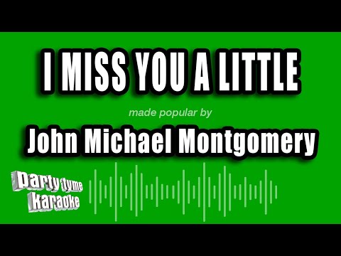 John Michael Montgomery - I Miss You A Little (Karaoke Version)