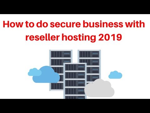 How to do secure business with reseller hosting 2019