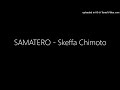 SAMATERO Skeffa Chimoto
