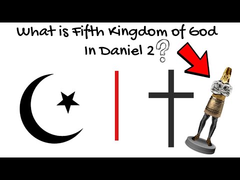 What is The Fifth Kingdom of God in Daniel 2?