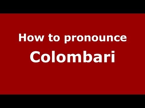 How to pronounce Colombari (Italian/Italy)  - PronounceNames.com