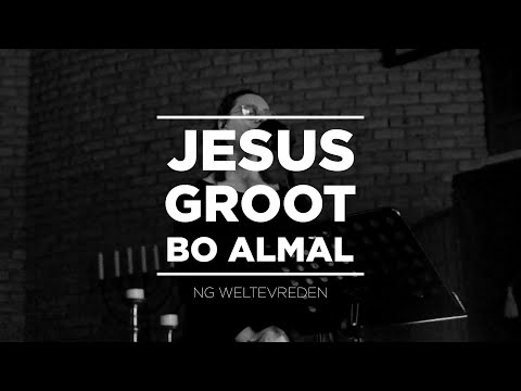 \Jesus, groot bo almal/Halleluja\ (Live recording - NG Weltevreden)
