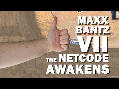 Maxx Bantz VII: The Netcode Awakens (ANNOUNCEMENT)