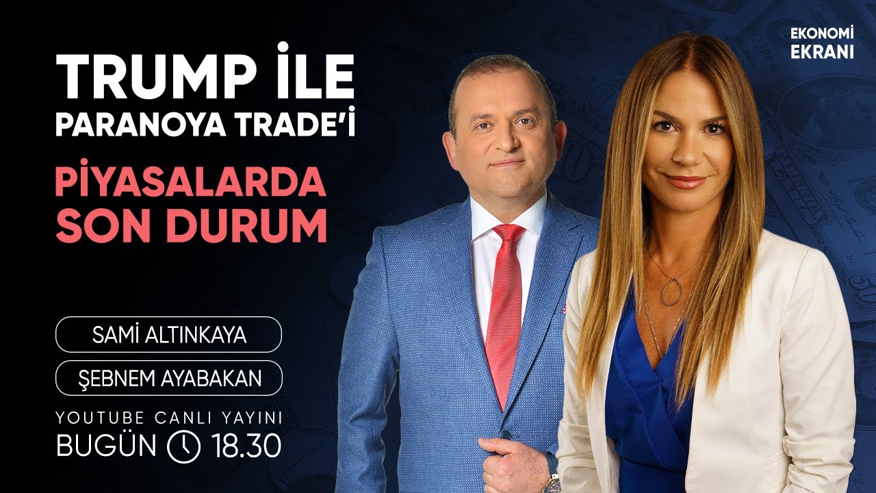 Trump İle Paranoya Trade'i | Şebnem Ayabakan | Ekonomi Ekranı