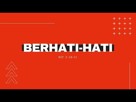 Berhati - Hati | Rut 3 : 10 - 11